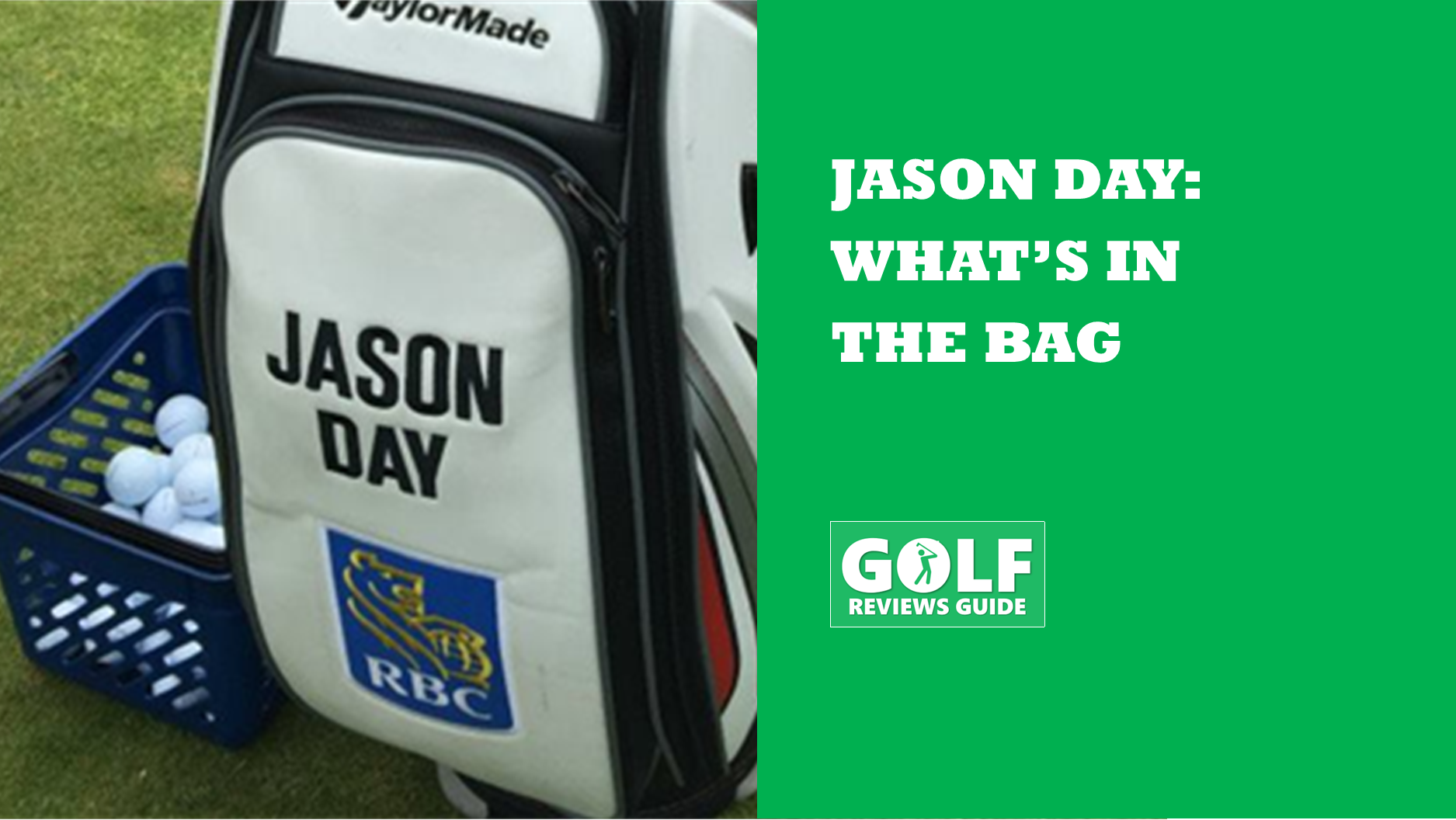 Jason Day What's In The Bag (Latest WITB Info)