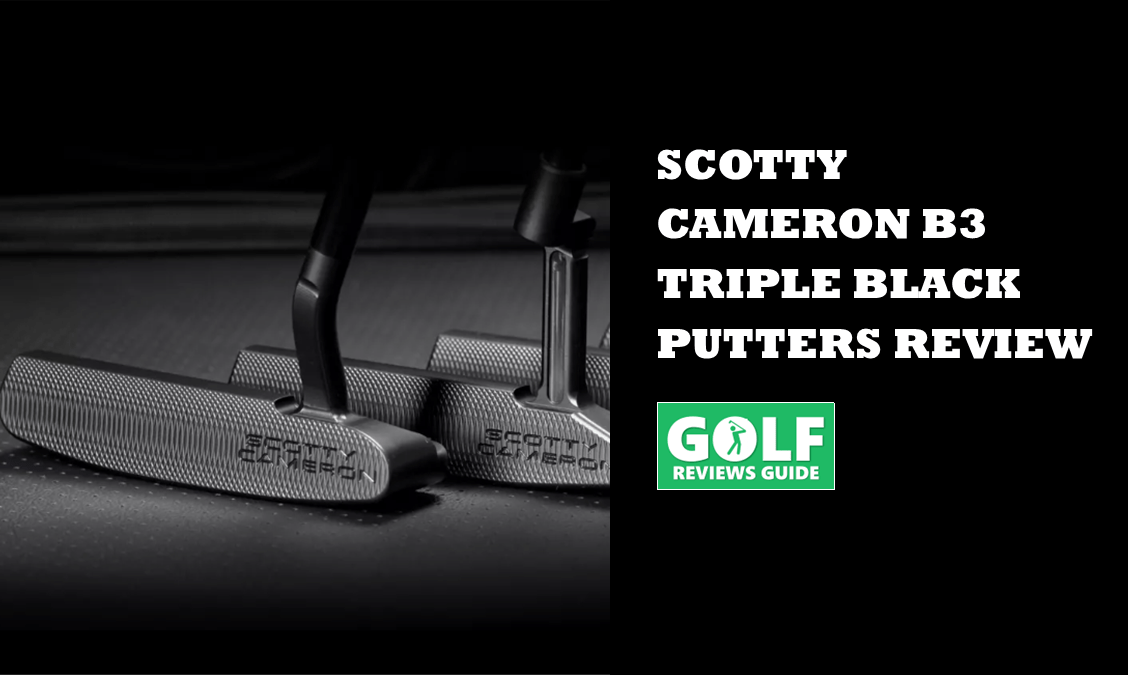 90s Putter Machine Scotty Cameron B3 Triple Black Putters Review (90s Classic Back)