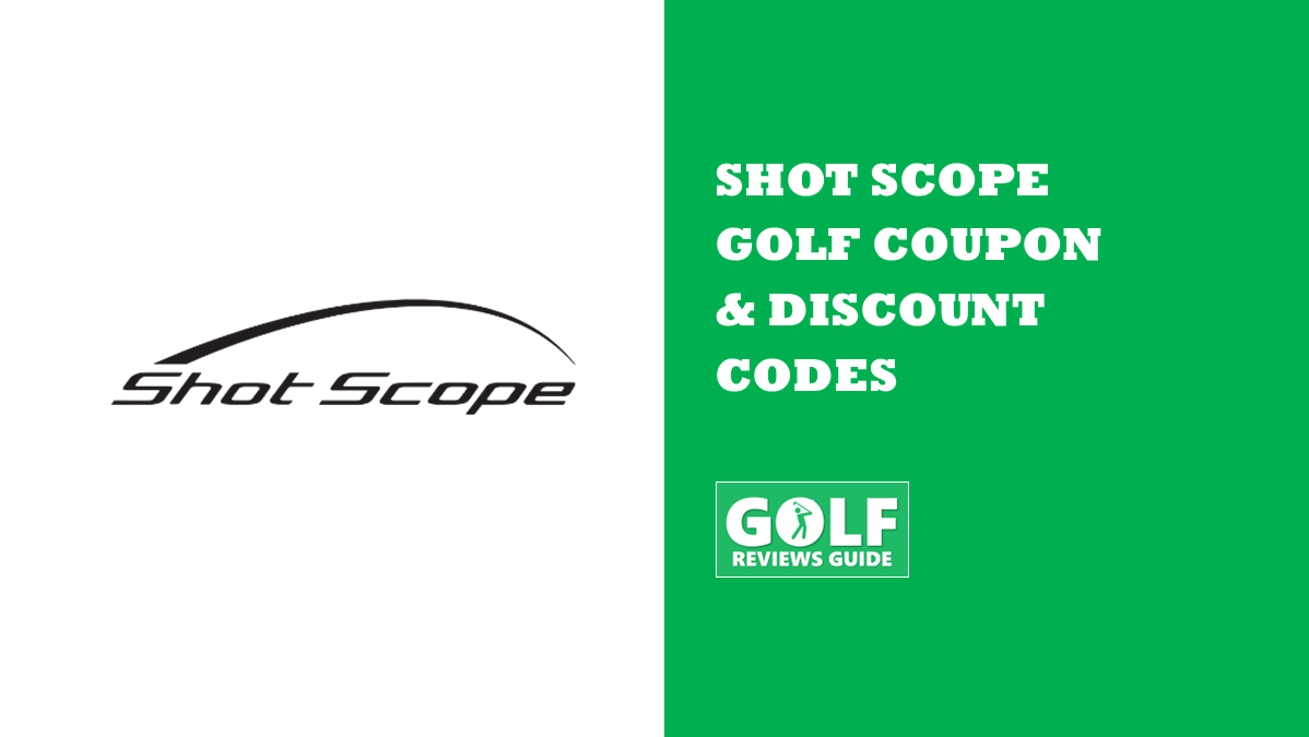 Shot Scope Golf Discount Codes (GOLFREVIEWSGUIDE 15% Off)