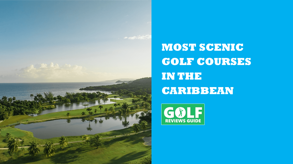 Ranking The Caribbean’s Most Scenic Golf Courses
